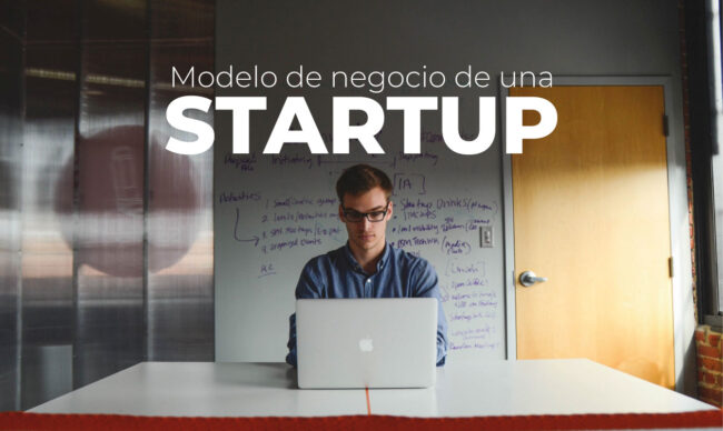 Cómo-funciona-el-modelo-de-negocio-de-una-startup Cómo funciona el modelo de negocio de una startup